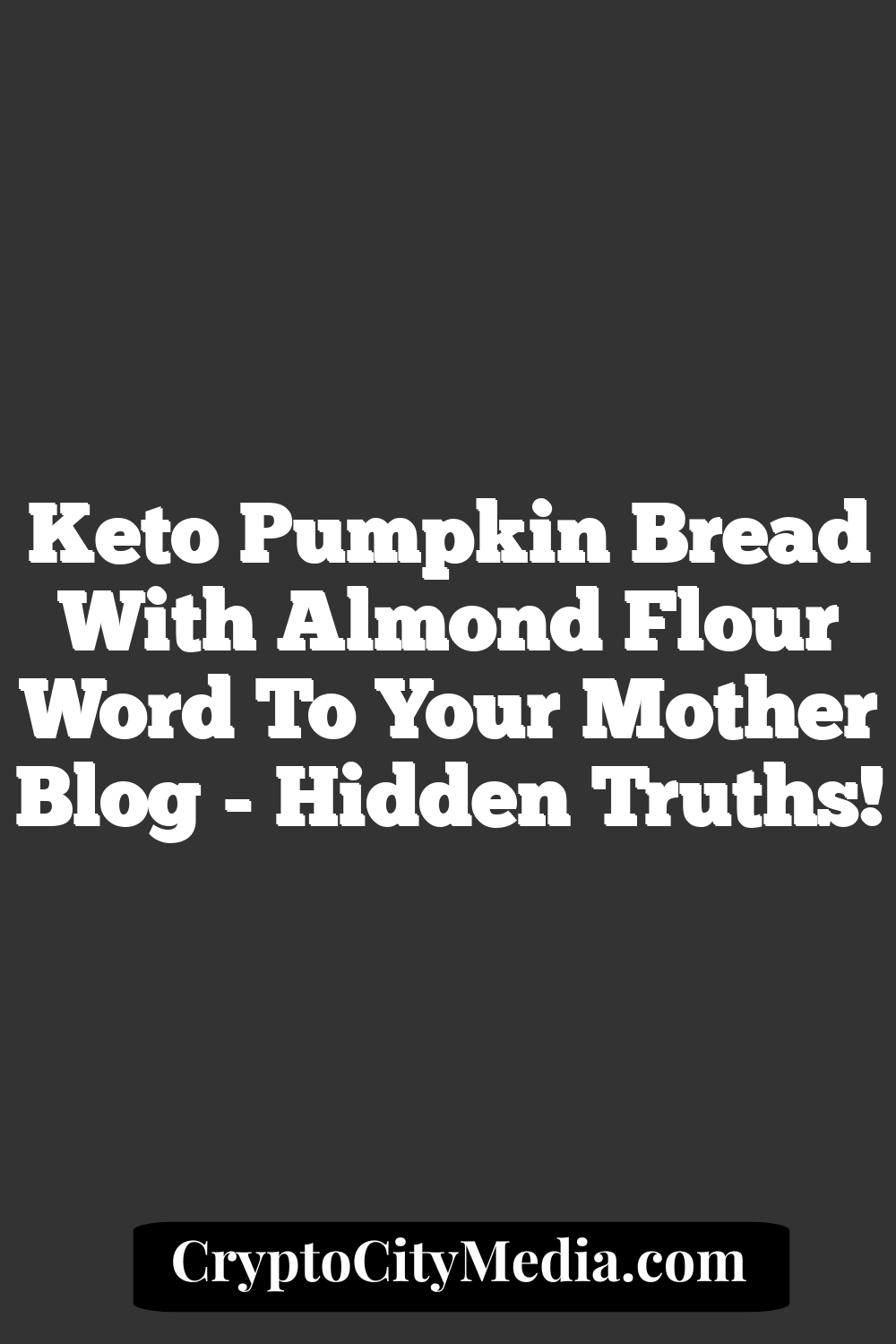 Keto Pumpkin Bread with Almond Flour Word To Your Mother Blog