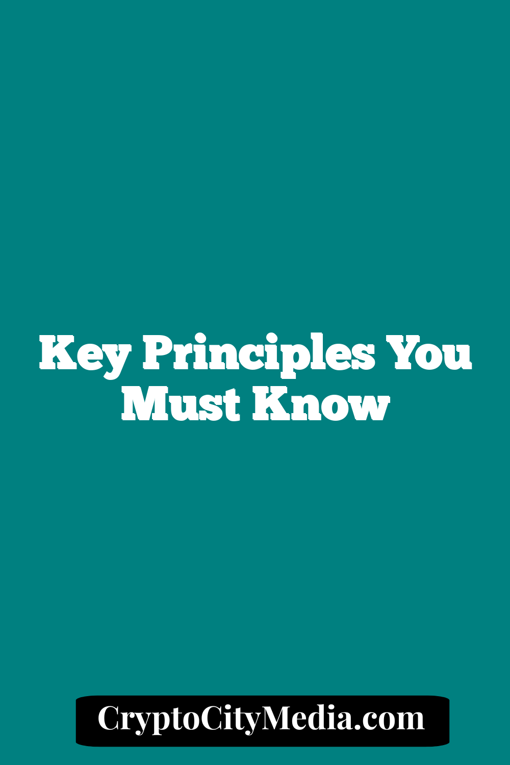 Key Principles You Must Know