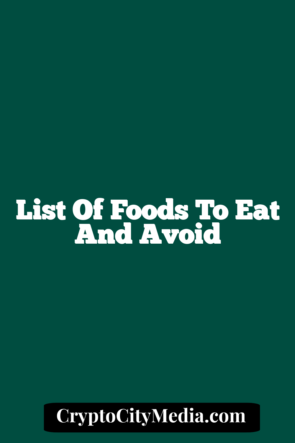 List Of Foods To Eat And Avoid