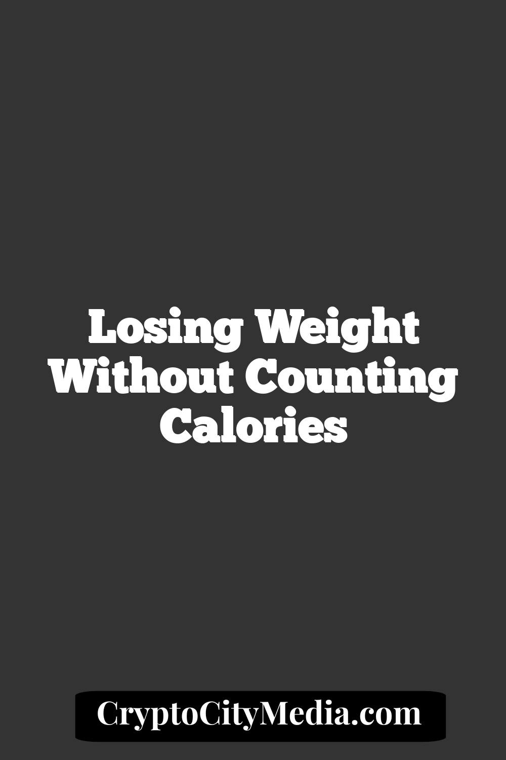 Losing weight without counting calories