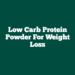 Low Carb Protein Powder for Weight Loss