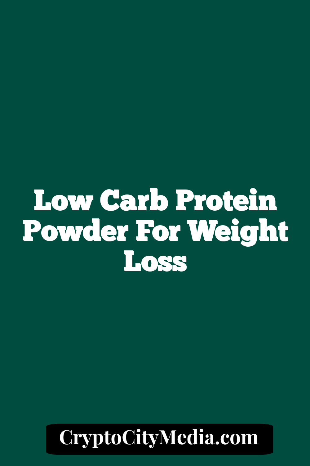 Low Carb Protein Powder for Weight Loss