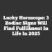 Lucky Horoscope: 3 Zodiac Signs Will Find Fulfillment In Life In 2025