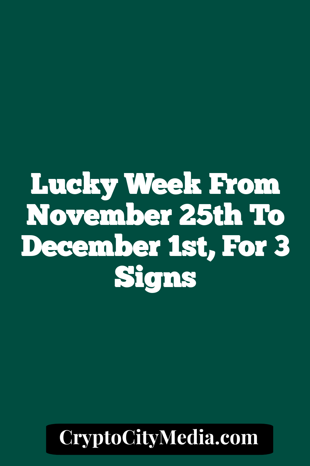 Lucky Week From November 25th To December 1st, For 3 Signs