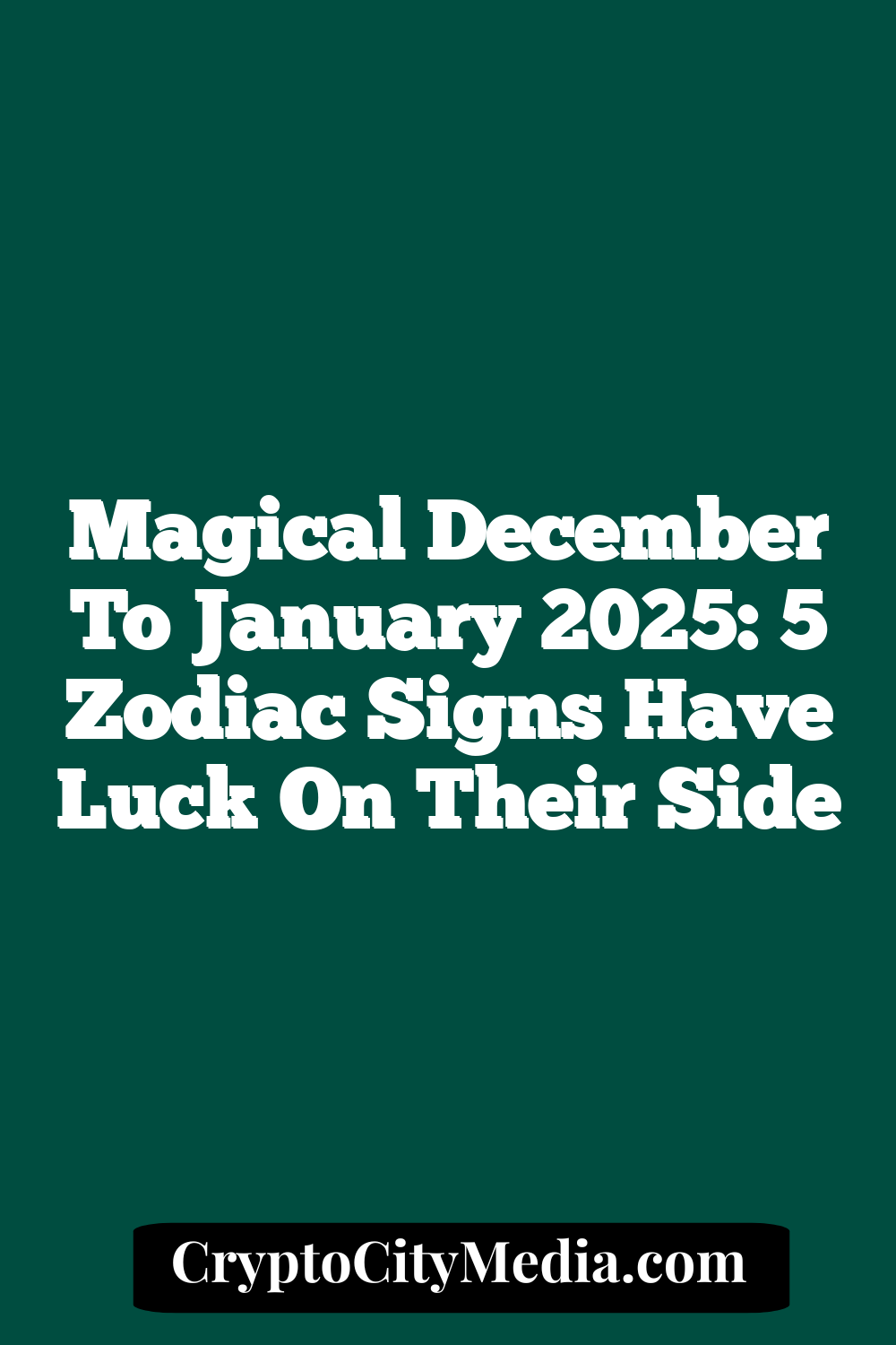 Magical December To January 2025: 5 Zodiac Signs Have Luck On Their Side