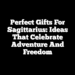 Perfect Gifts For Sagittarius: Ideas That Celebrate Adventure And Freedom