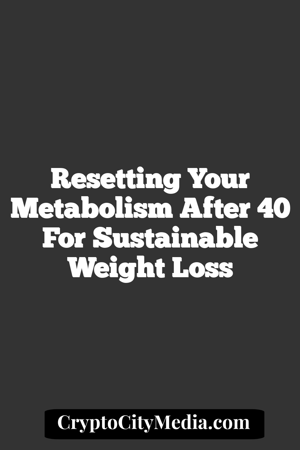 Resetting Your Metabolism After 40 for Sustainable Weight Loss