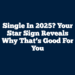 Single In 2025? Your Star Sign Reveals Why That’s Good For You