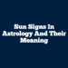 Sun Signs in Astrology and Their Meaning