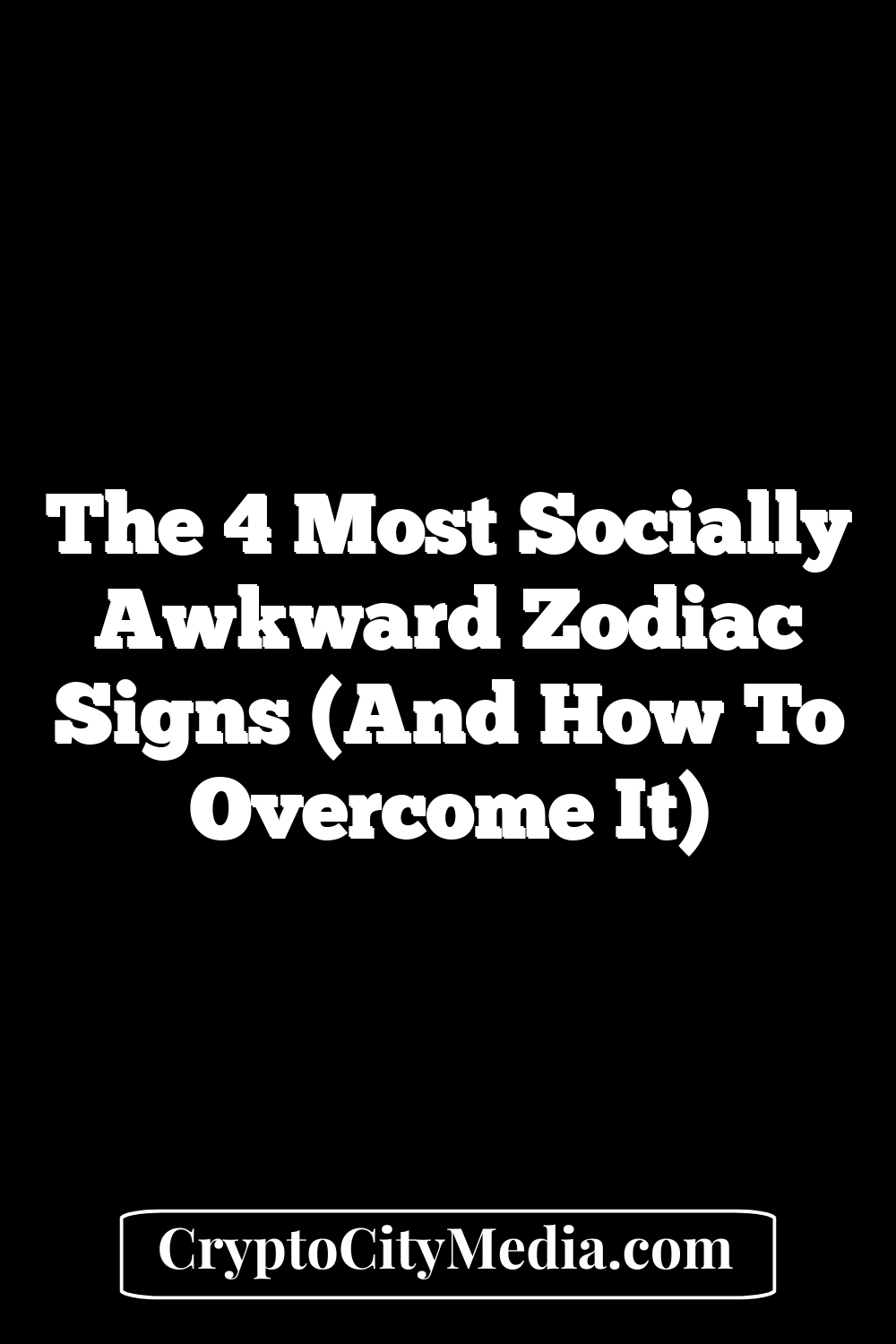 The 4 Most Socially Awkward Zodiac Signs (And How To Overcome It)