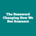 The Buzzword Changing How We See Romance