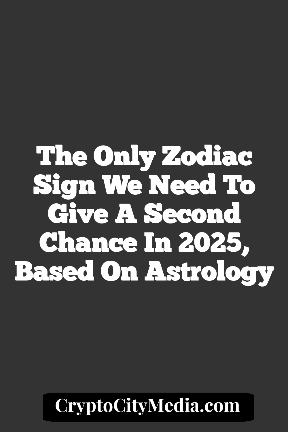 The Only Zodiac Sign We Need To Give A Second Chance In 2025, Based On Astrology