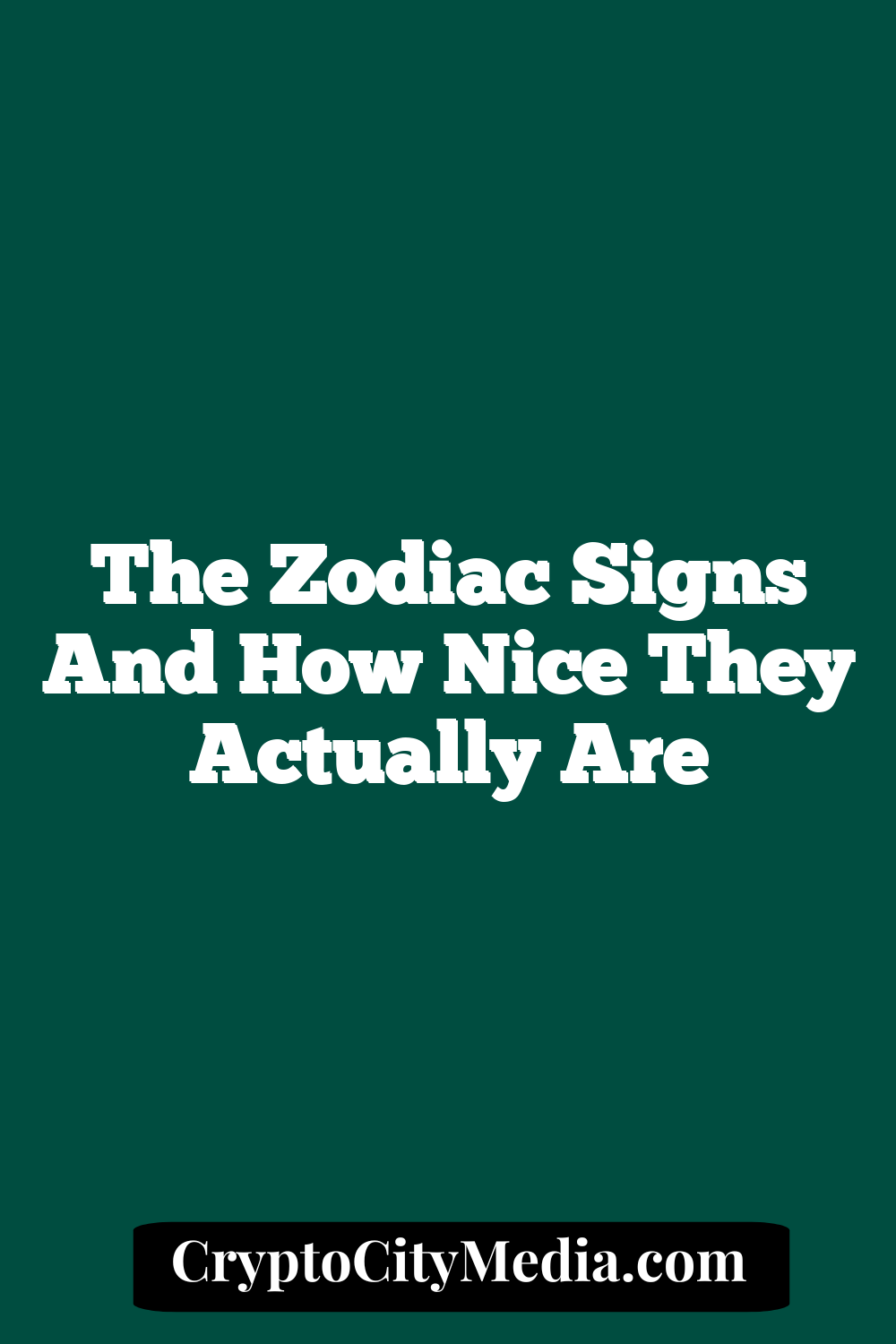 The Zodiac Signs and How Nice They Actually Are