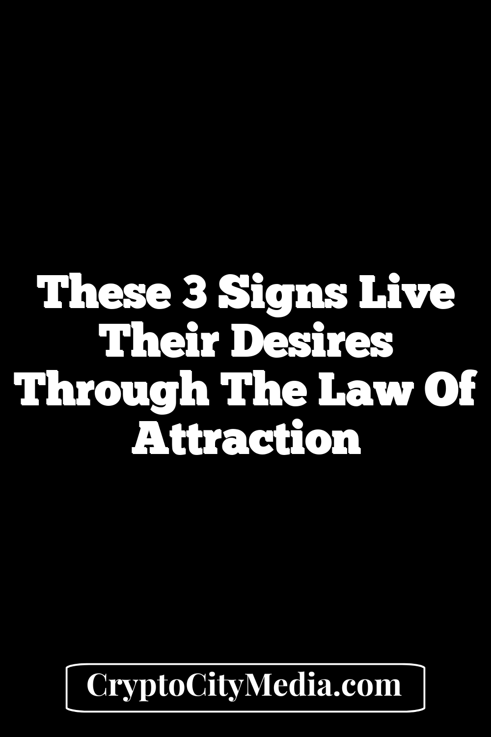 These 3 Signs Live Their Desires Through The Law Of Attraction