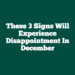 These 3 Signs Will Experience Disappointment In December