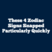 These 4 Zodiac Signs Snapped Particularly Quickly