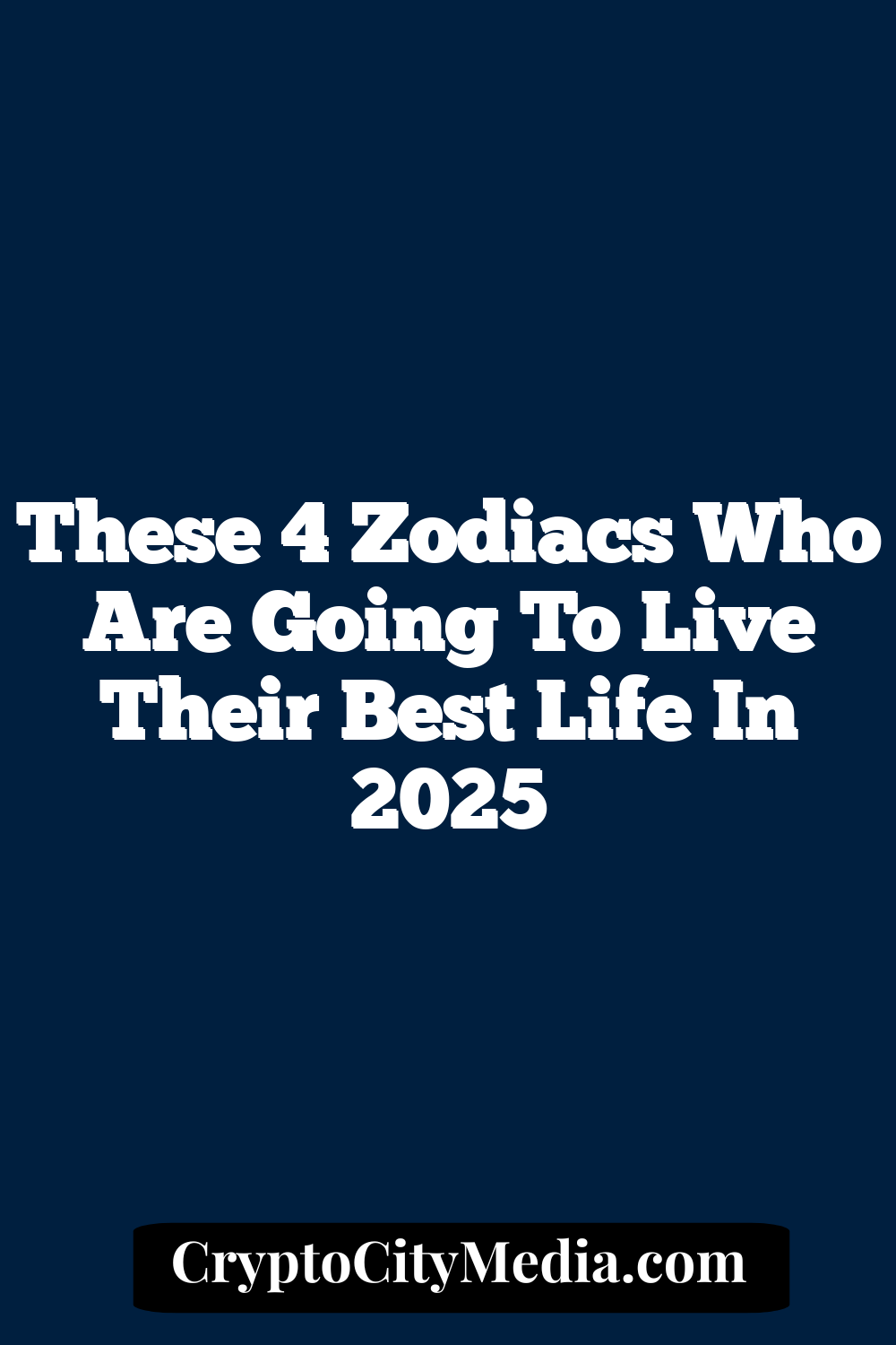 These 4 Zodiacs Who Are Going To Live Their Best Life In 2025