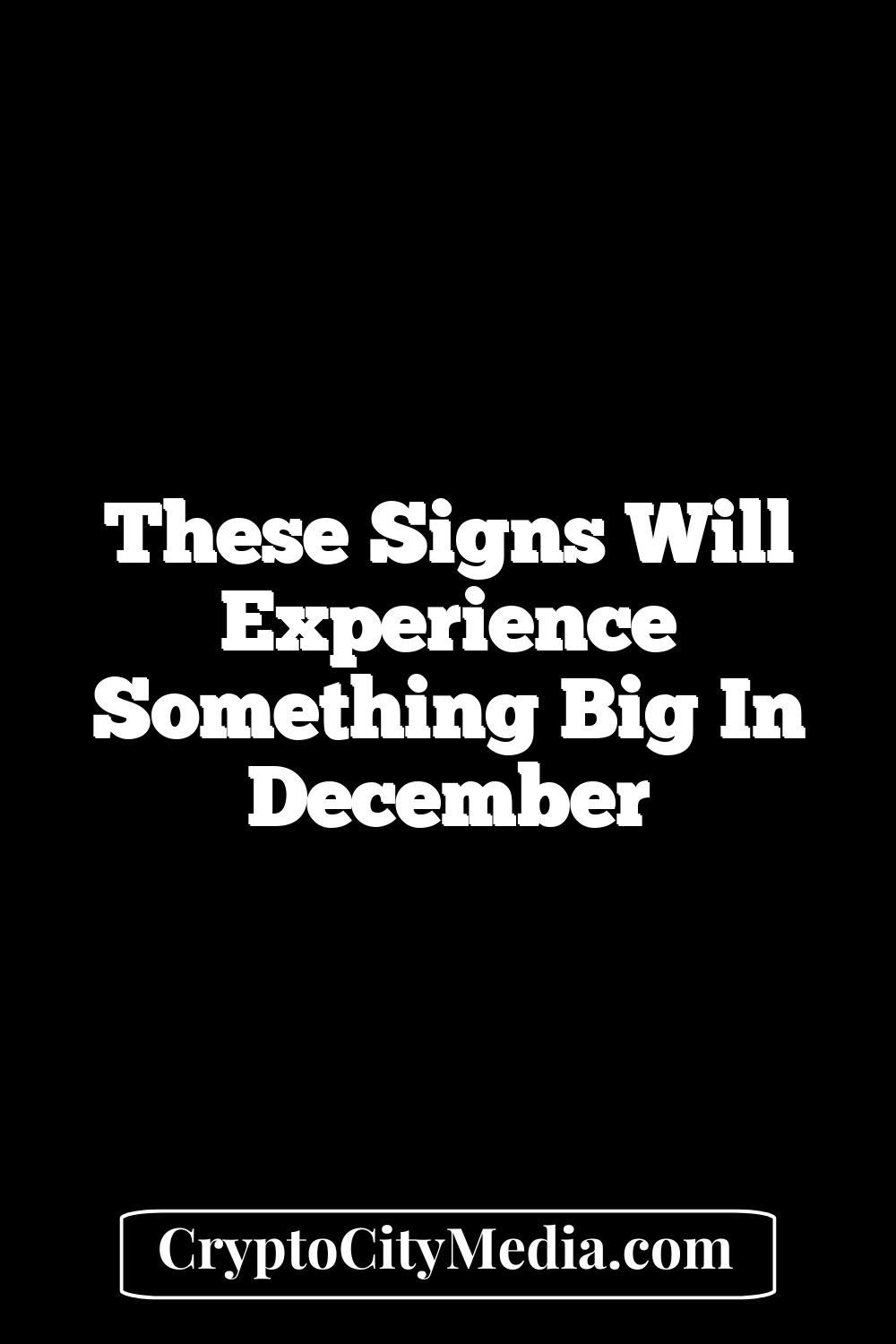 These Signs Will Experience Something Big In December