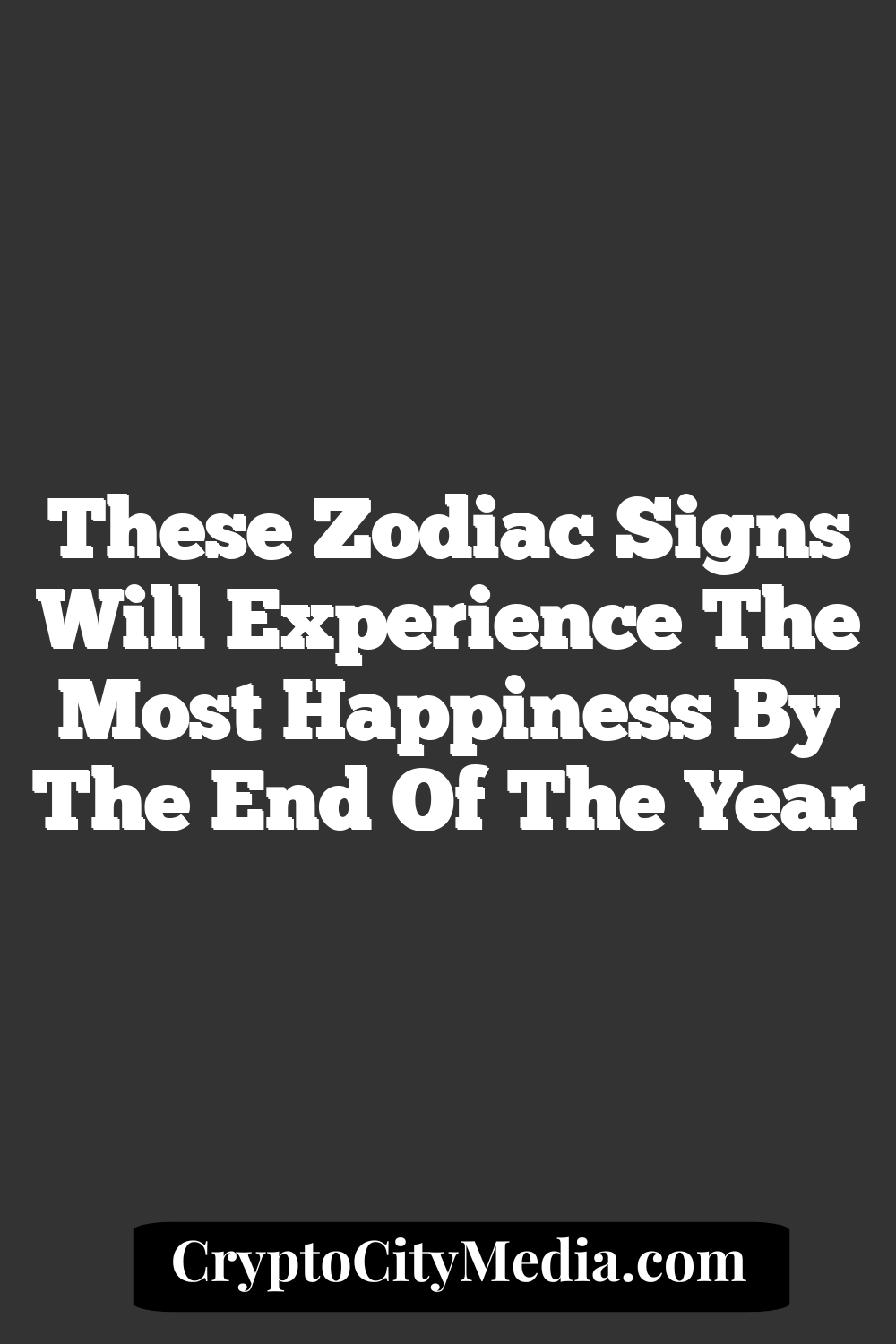 These Zodiac Signs Will Experience The Most Happiness By The End Of The Year