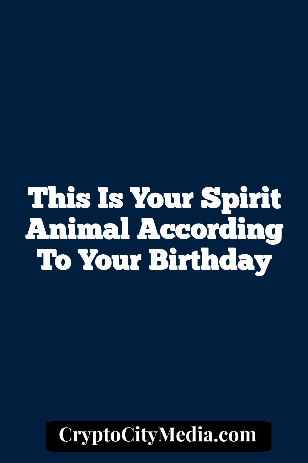 This is Your Spirit Animal According to Your Birthday