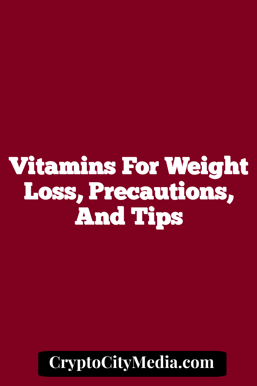 Vitamins For Weight Loss, Precautions, And Tips