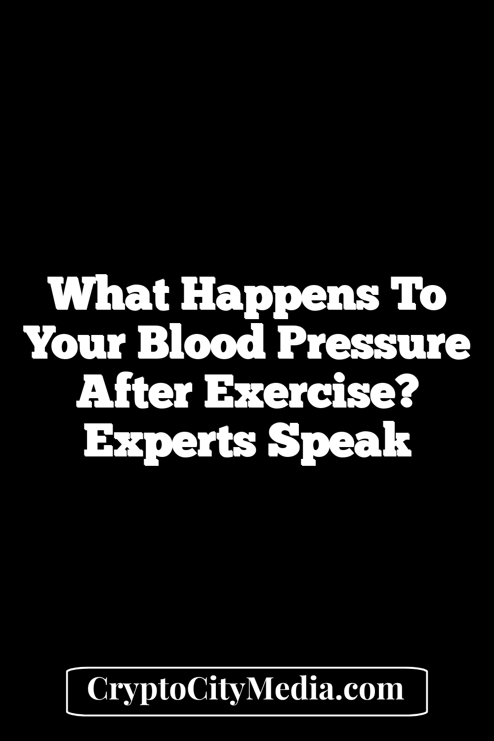 What Happens To Your Blood Pressure After Exercise? Experts Speak