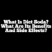 What Is Diet Soda? What Are Its Benefits And Side Effects?