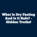 What Is Dry Fasting and Is It Safe?