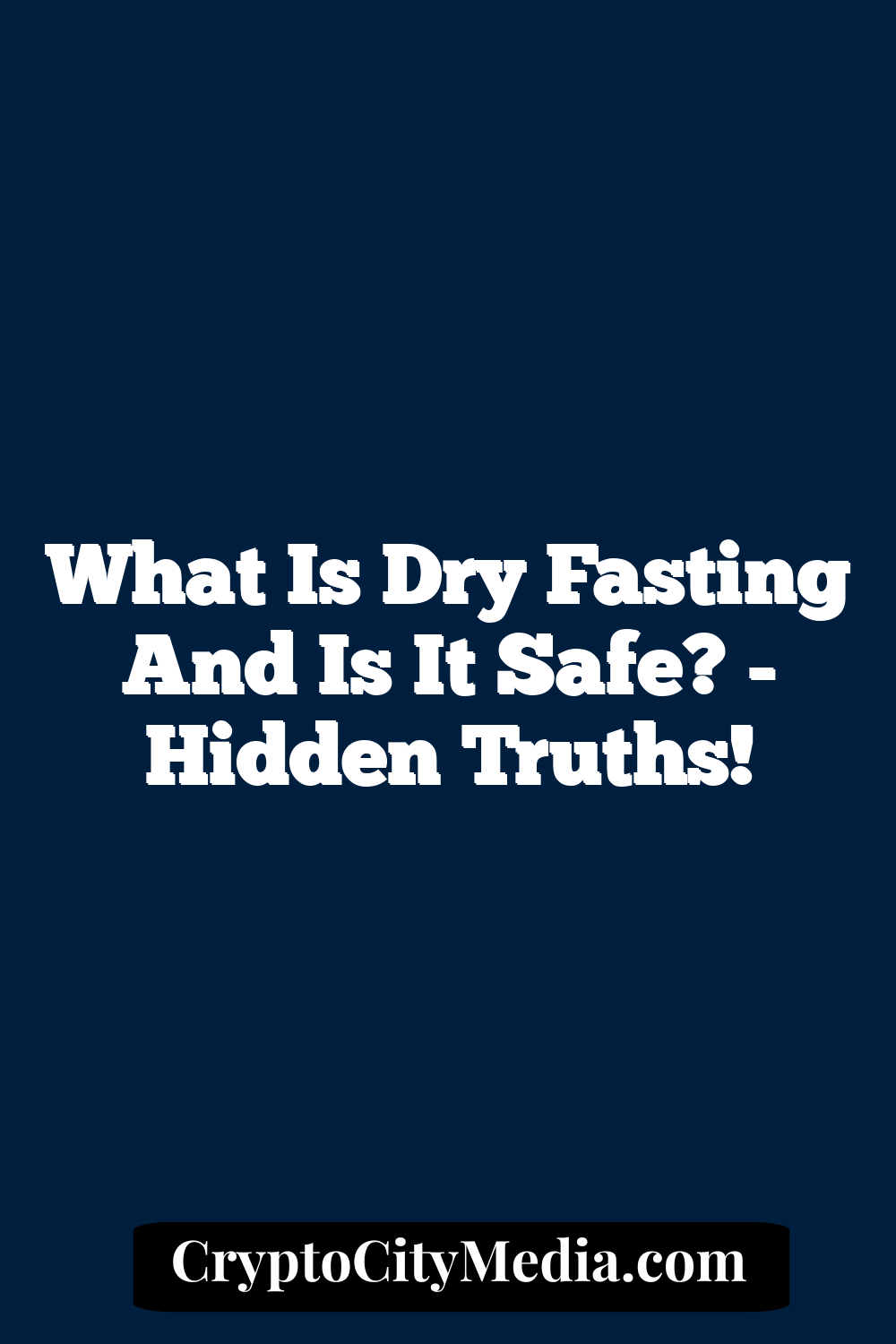 What Is Dry Fasting and Is It Safe?