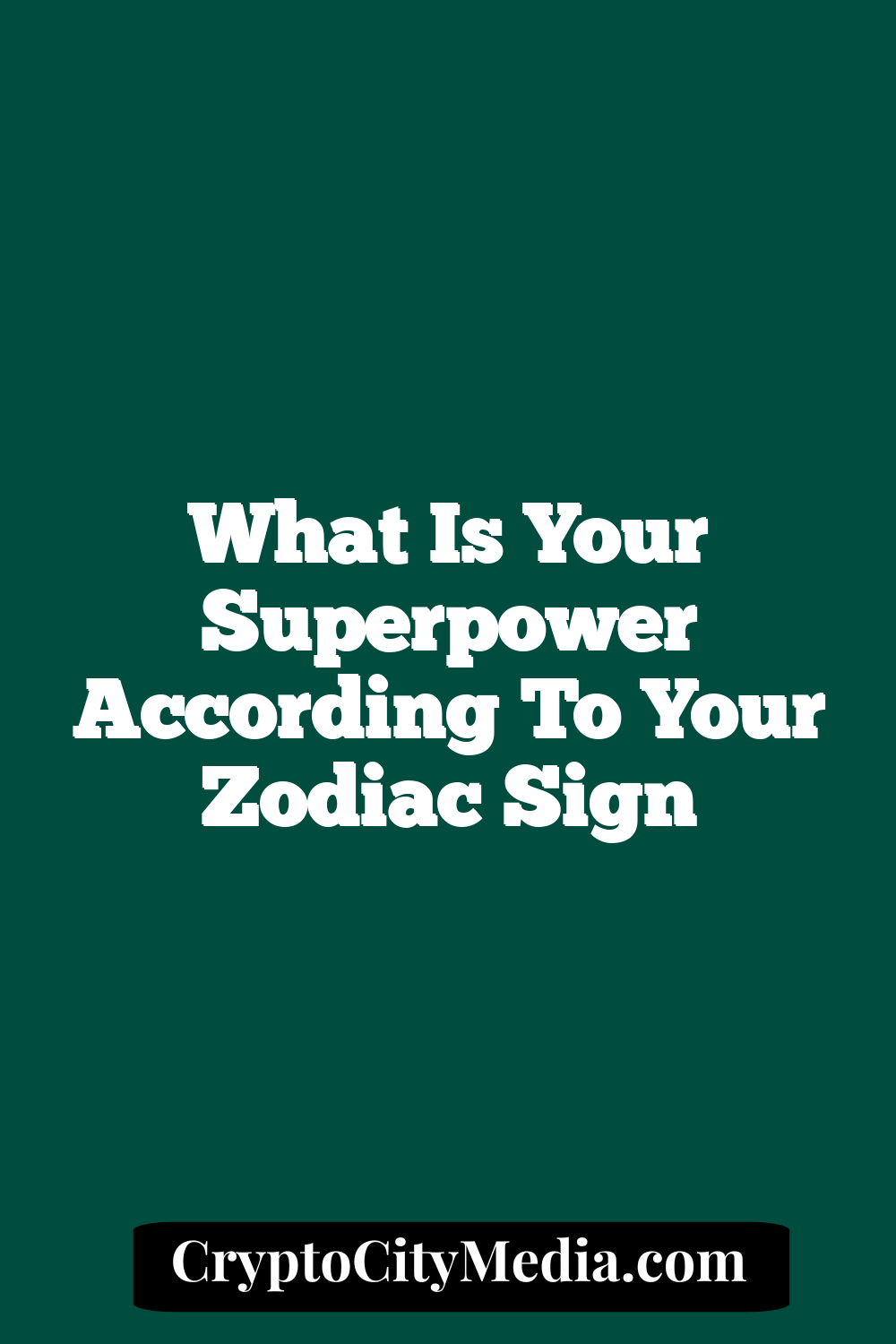 What is Your Superpower According to Your Zodiac Sign