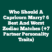 Who Should A Capricorn Marry? 6 Best And Worst Zodiac Matches (+7 Partner Personality Traits)