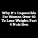 Why It’s Impossible for Women Over 40 to Lose Weight: Part 4 Nutrition