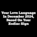 Your Love Language In December 2024, Based On Your Zodiac Sign