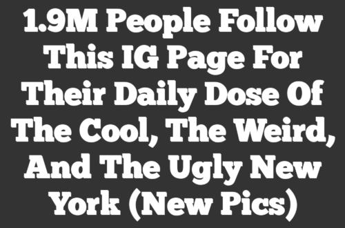 1.9M People Follow This IG Page For Their Daily Dose Of The Cool, The Weird, And The Ugly New York (New Pics)