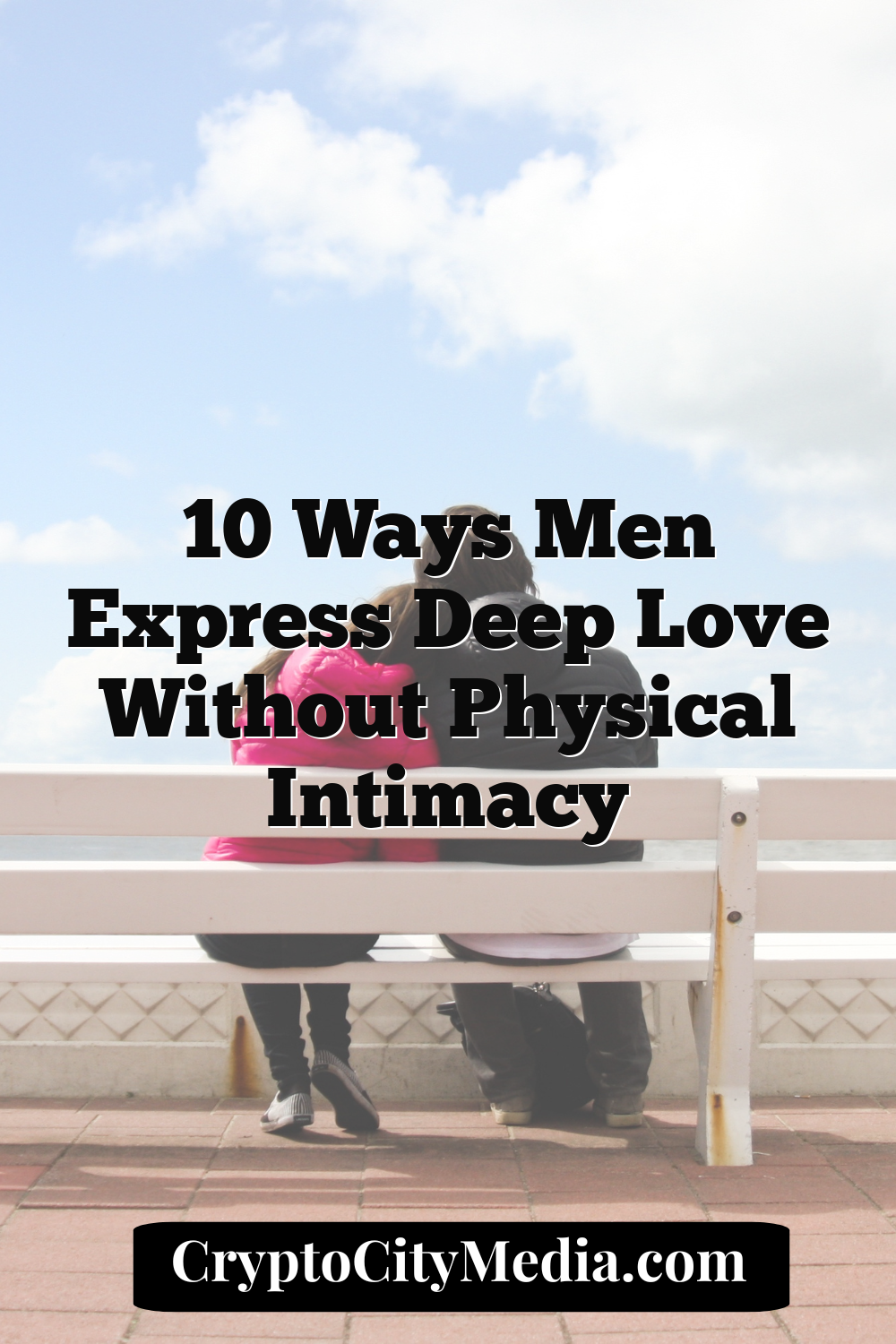 10 Ways Men Express Deep Love Without Physical Intimacy