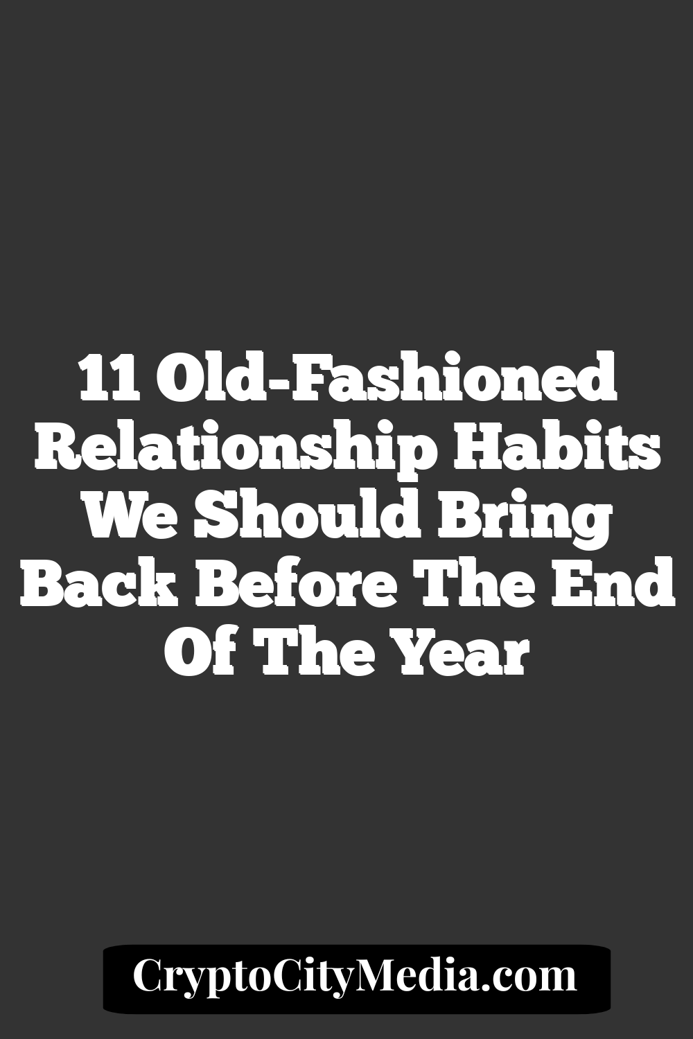 11 Old-Fashioned Relationship Habits We Should Bring Back Before the End of the Year