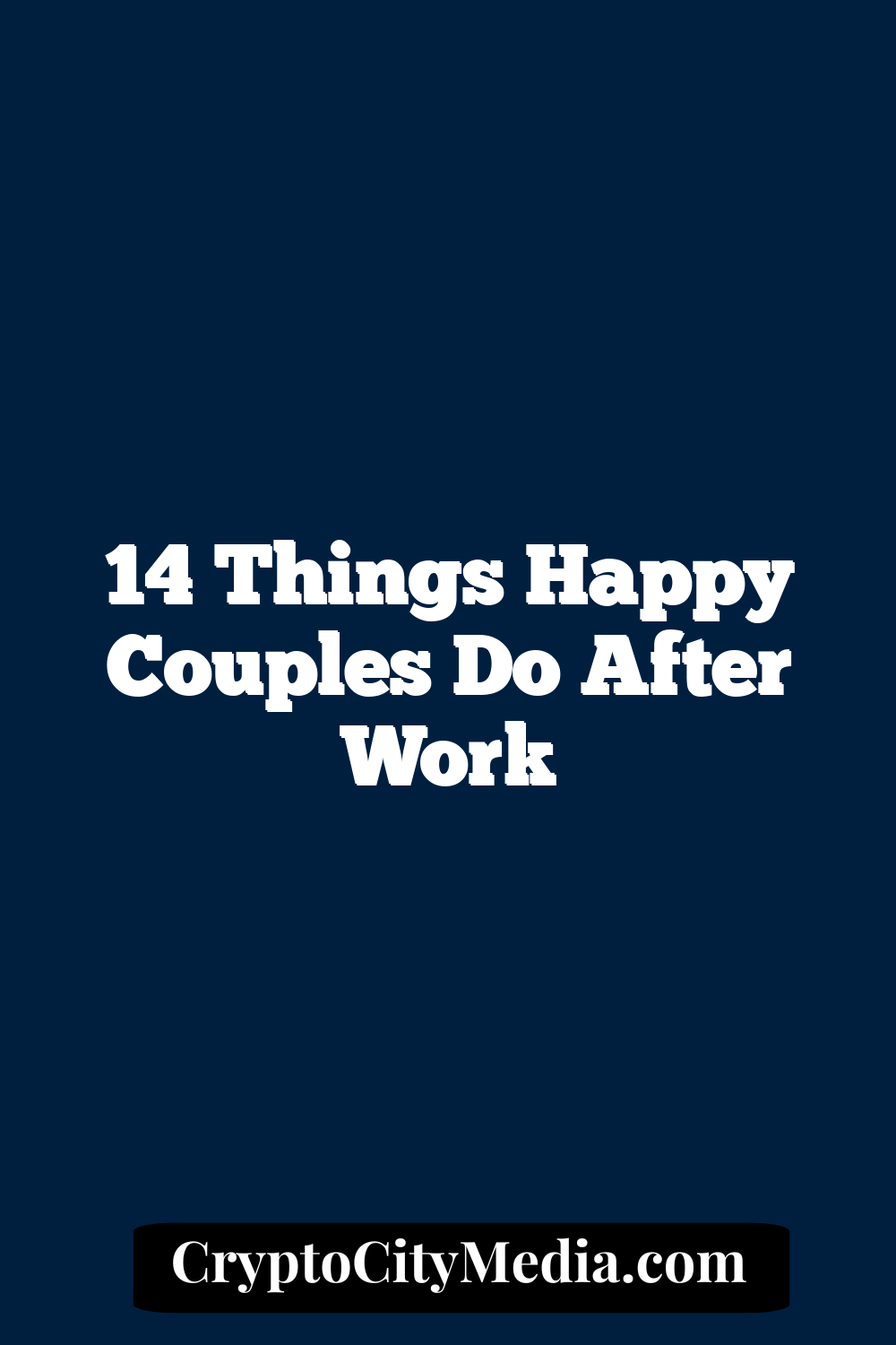 14 Things Happy Couples Do After Work