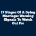 17 Stages of a Dying Marriage: Warning Signals to Watch Out For