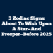 3 Zodiac Signs About To Wish Upon A Star—And Prosper—Before 2025