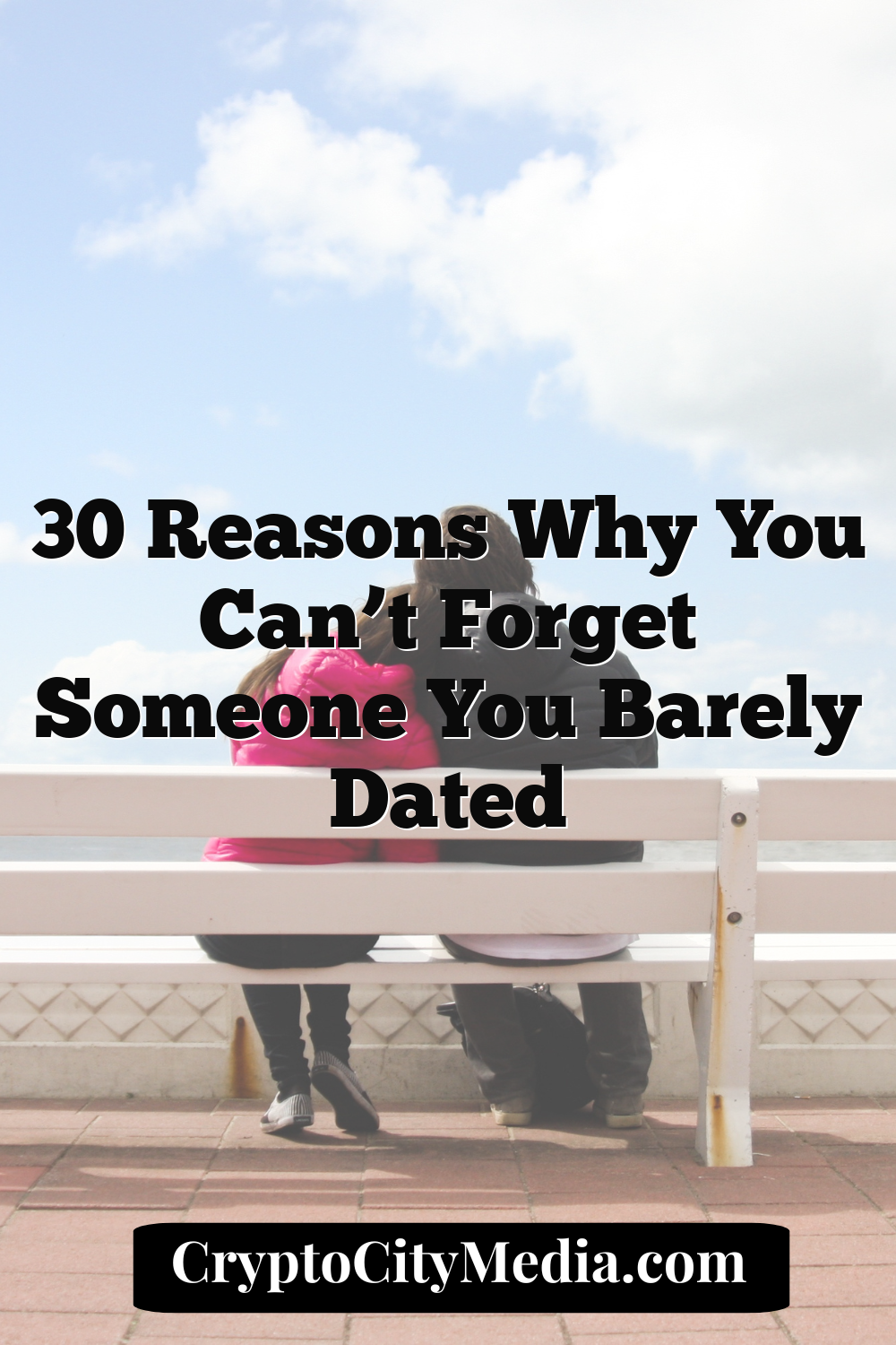 30 Reasons Why You Can’t Forget Someone You Barely Dated