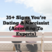 35+ Signs You’re Dating a Narcissist (According to Experts)