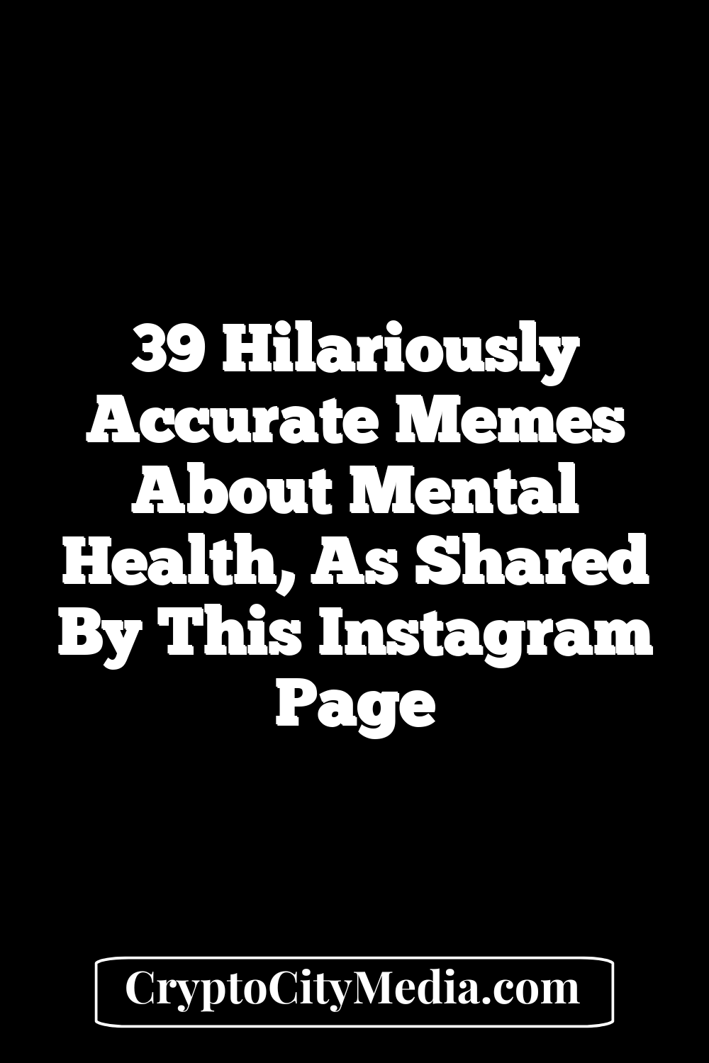 39 Hilariously Accurate Memes About Mental Health, As Shared By This Instagram Page