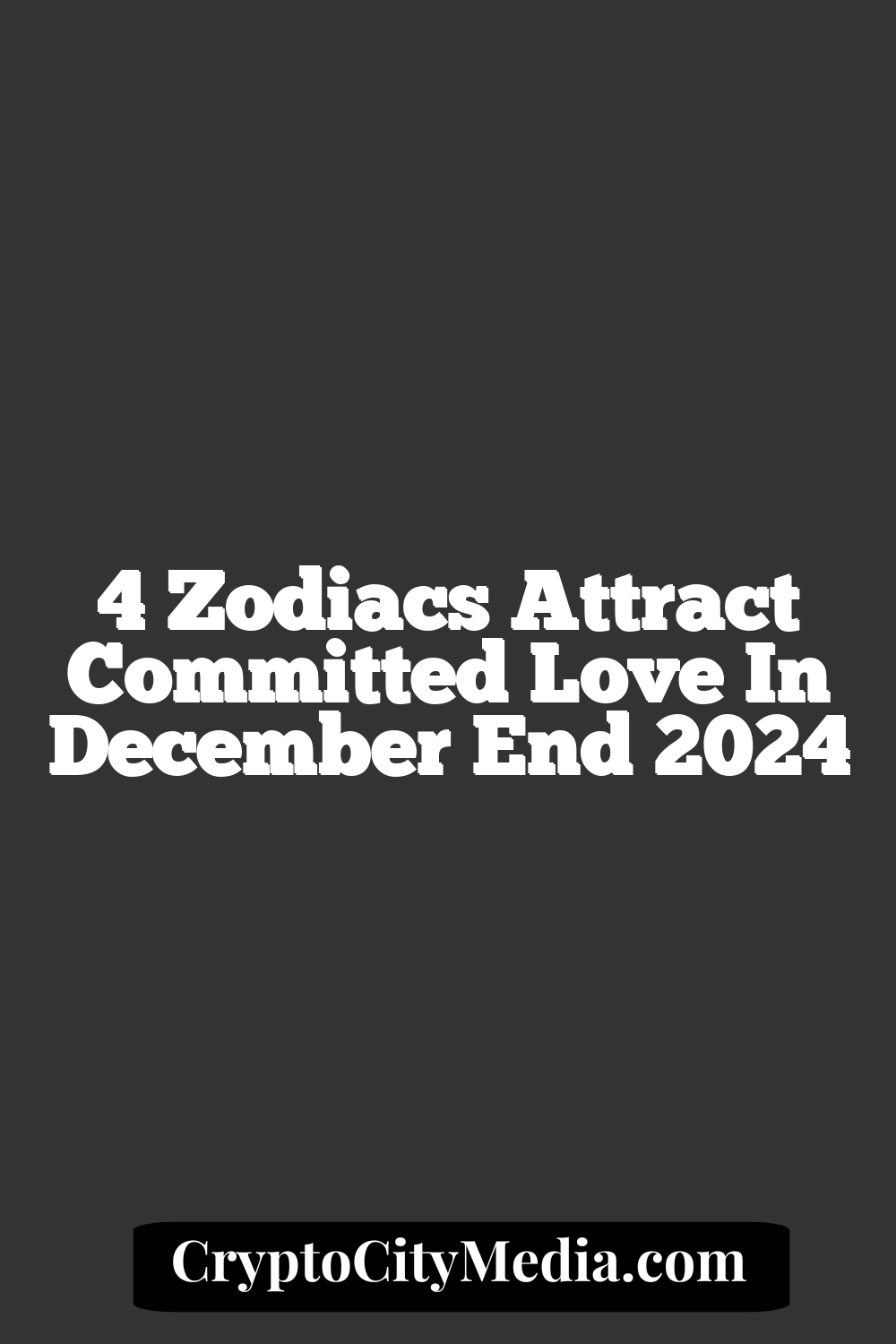 4 Zodiacs Attract Committed Love In December End 2024