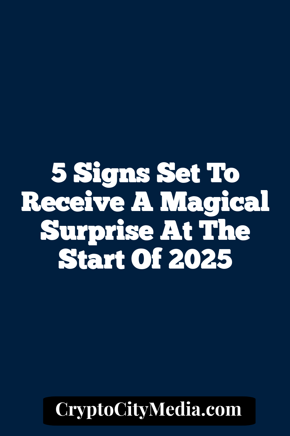 5 Signs Set to Receive a Magical Surprise at the Start of 2025