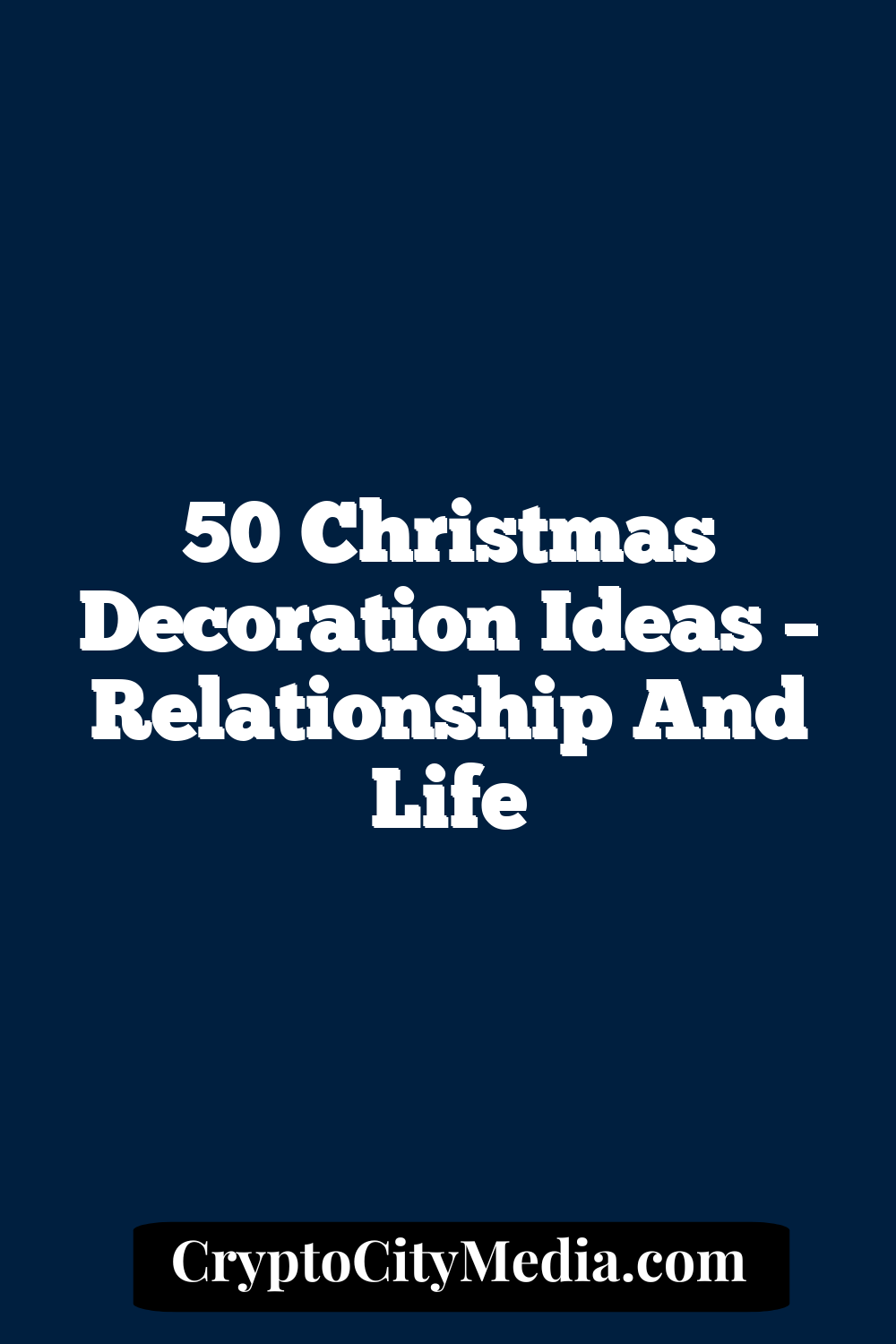 50 Christmas Decoration Ideas – Relationship and Life