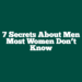 7 Secrets About Men Most Women Don’t Know