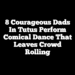 8 courageous dads in tutus perform comical dance that leaves crowd rolling