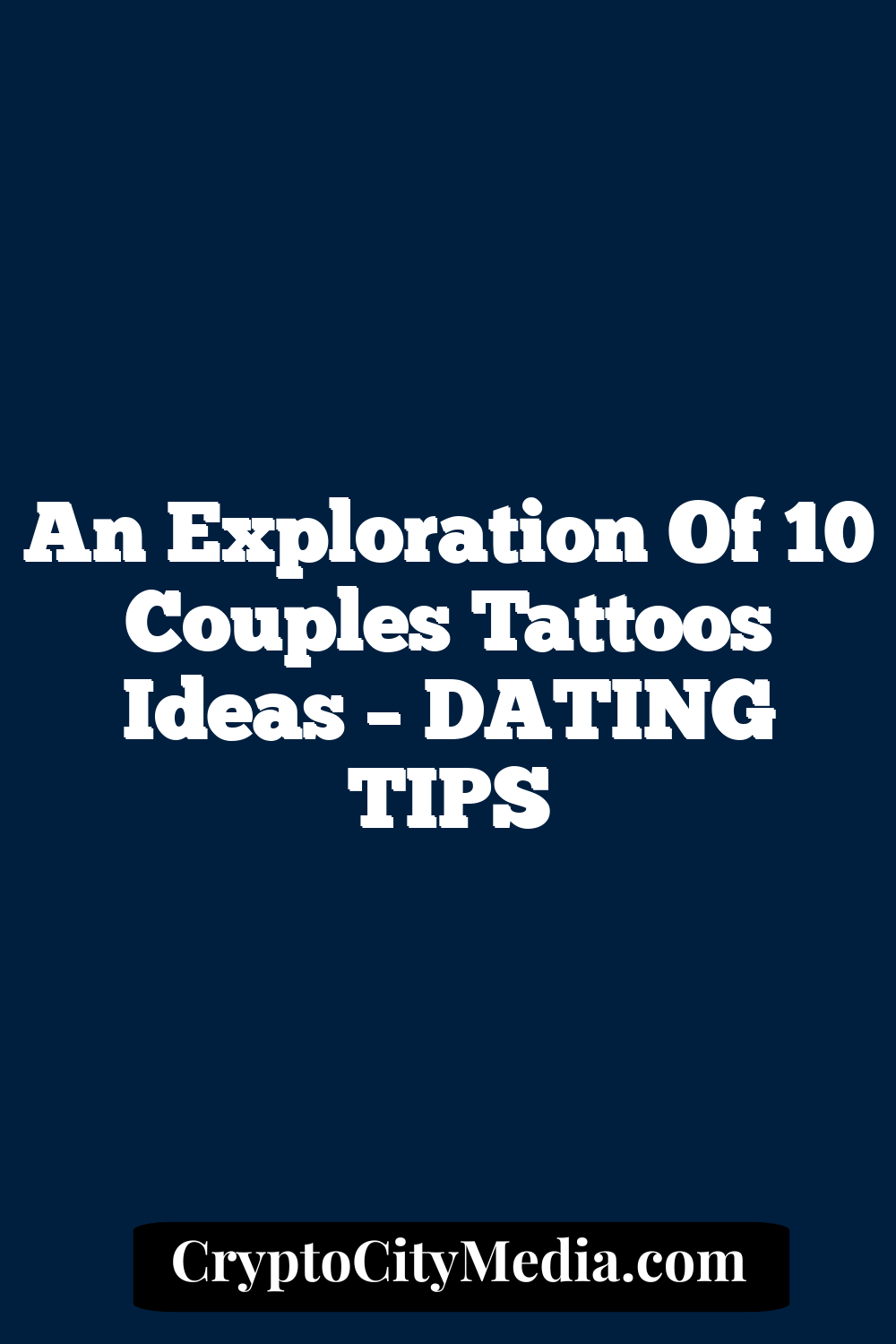 An Exploration of 10 Couples Tattoos Ideas – DATING TIPS