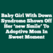 Baby girl with Down syndrome shows off her ‘new smile’ to adoptive mom in sweet moment