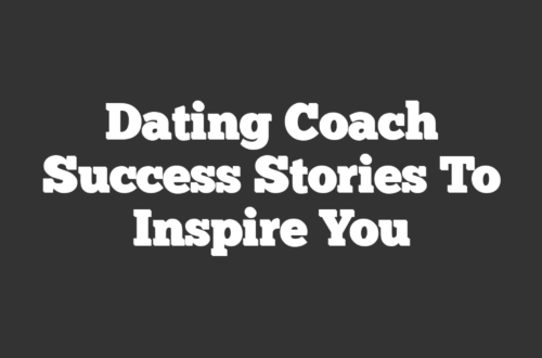 Dating Coach Success Stories To Inspire You